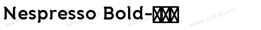 Nespresso Bold字体转换 Nespresso Bold字体转换